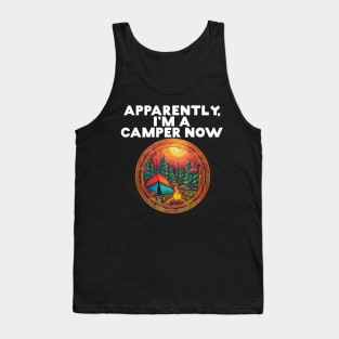 Apparently I'm A Camper Now RVer Road Tripping Traveler Camp Tank Top